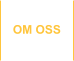 OM OSS